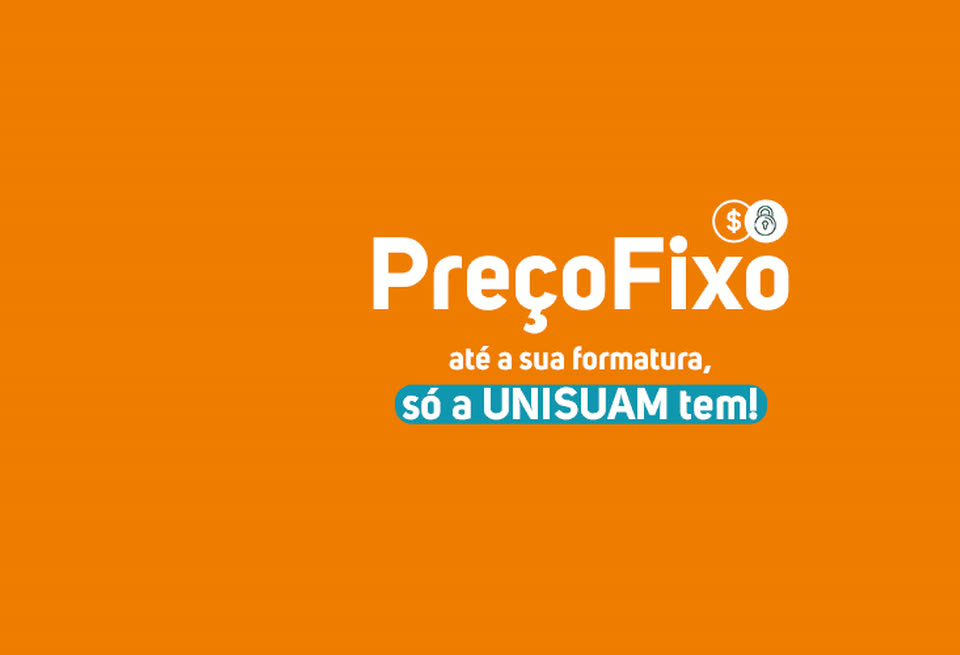 Arte laranja do Preço Fixo, com a frase "até a sua formatura, só a UNISUAM tem"